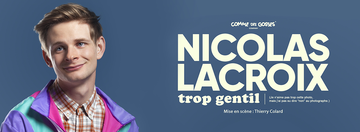 Nicolas Lacroix – Trop Gentil