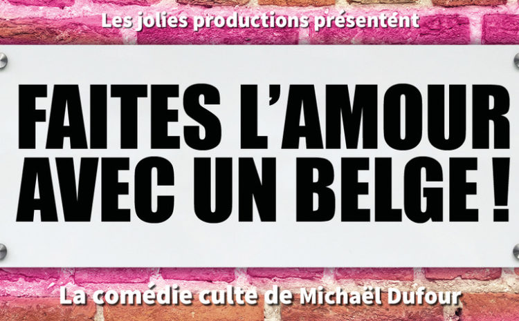 Faites l’amour avec un belge !